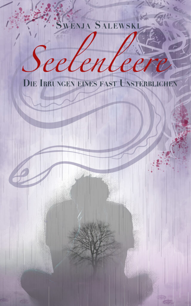 Seelenleere - Die Irrungen eines fast Unsterblichen